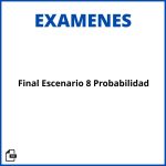 Evaluación Final Escenario 8 Probabilidad Soluciones Resueltos