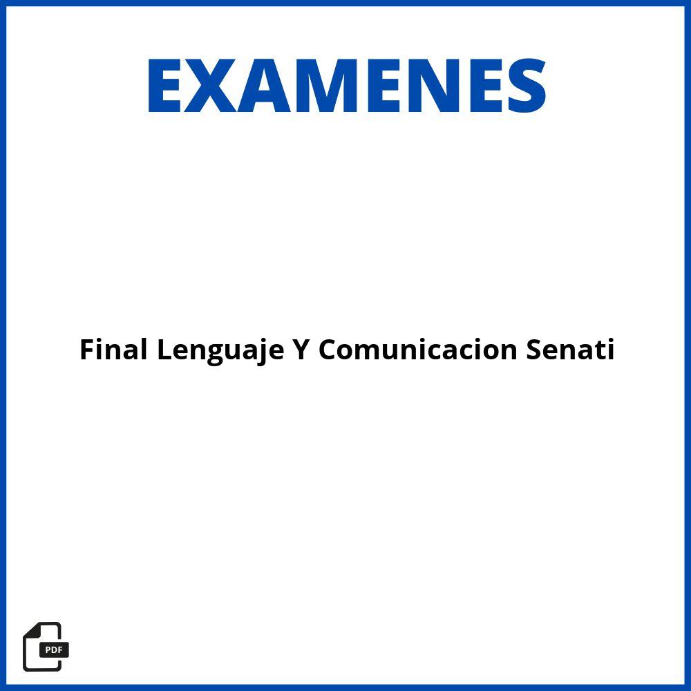 Examen Final Lenguaje Y Comunicación Senati Resuelto 2023