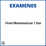 Examen Final Matematicas 1 Eso Resueltos Soluciones