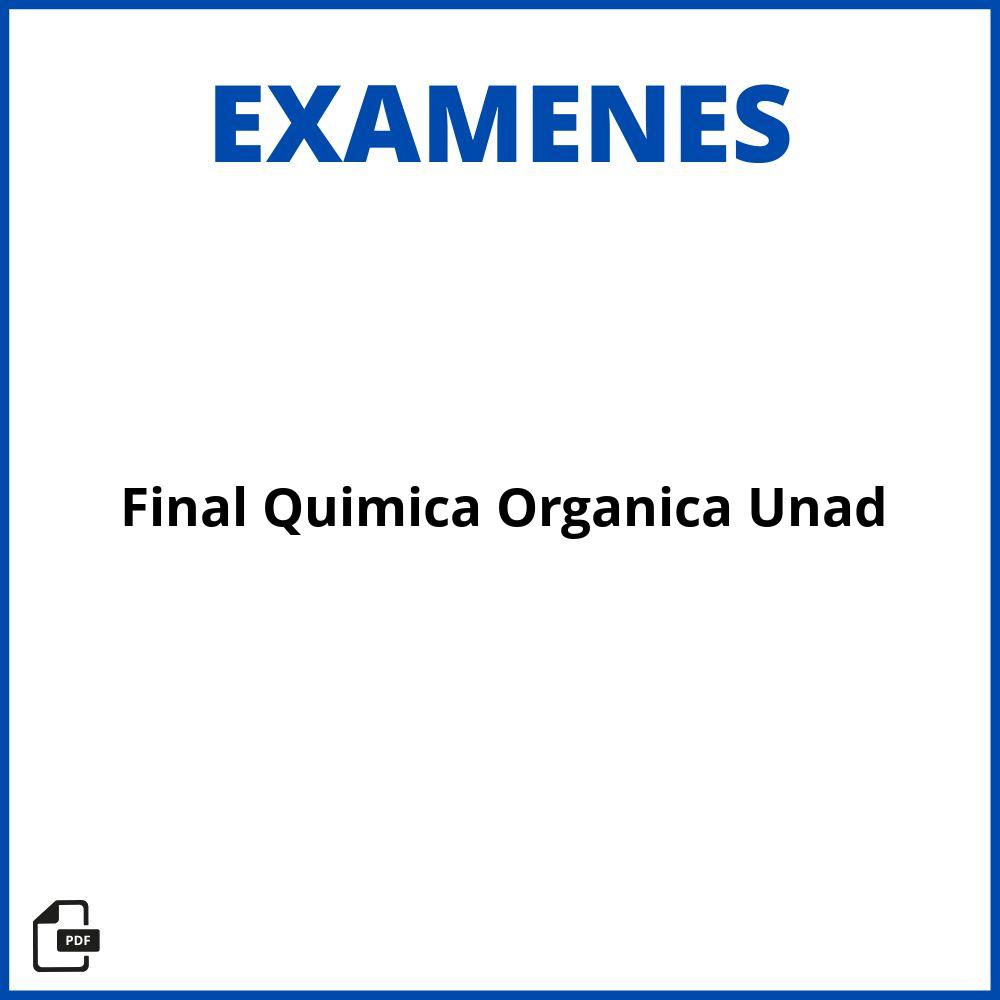 Evaluacion Final Quimica Organica Unad