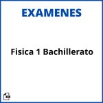 Examen De Fisica 1 Bachillerato Soluciones Resueltos