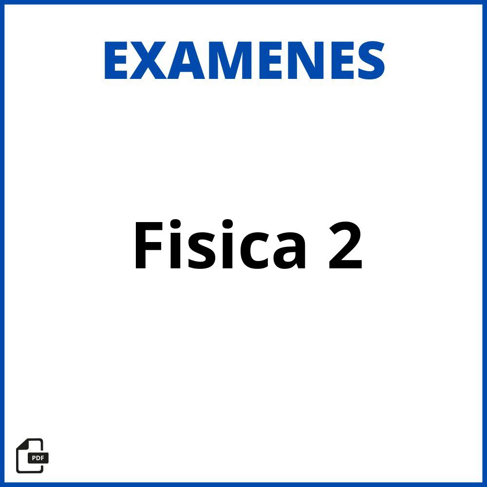 Examen De Fisica 2