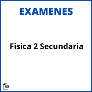 Examen Fisica 2 Secundaria Soluciones Resueltos