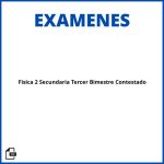 Examen De Física 2 Secundaria Tercer Bimestre Contestado Soluciones Resueltos