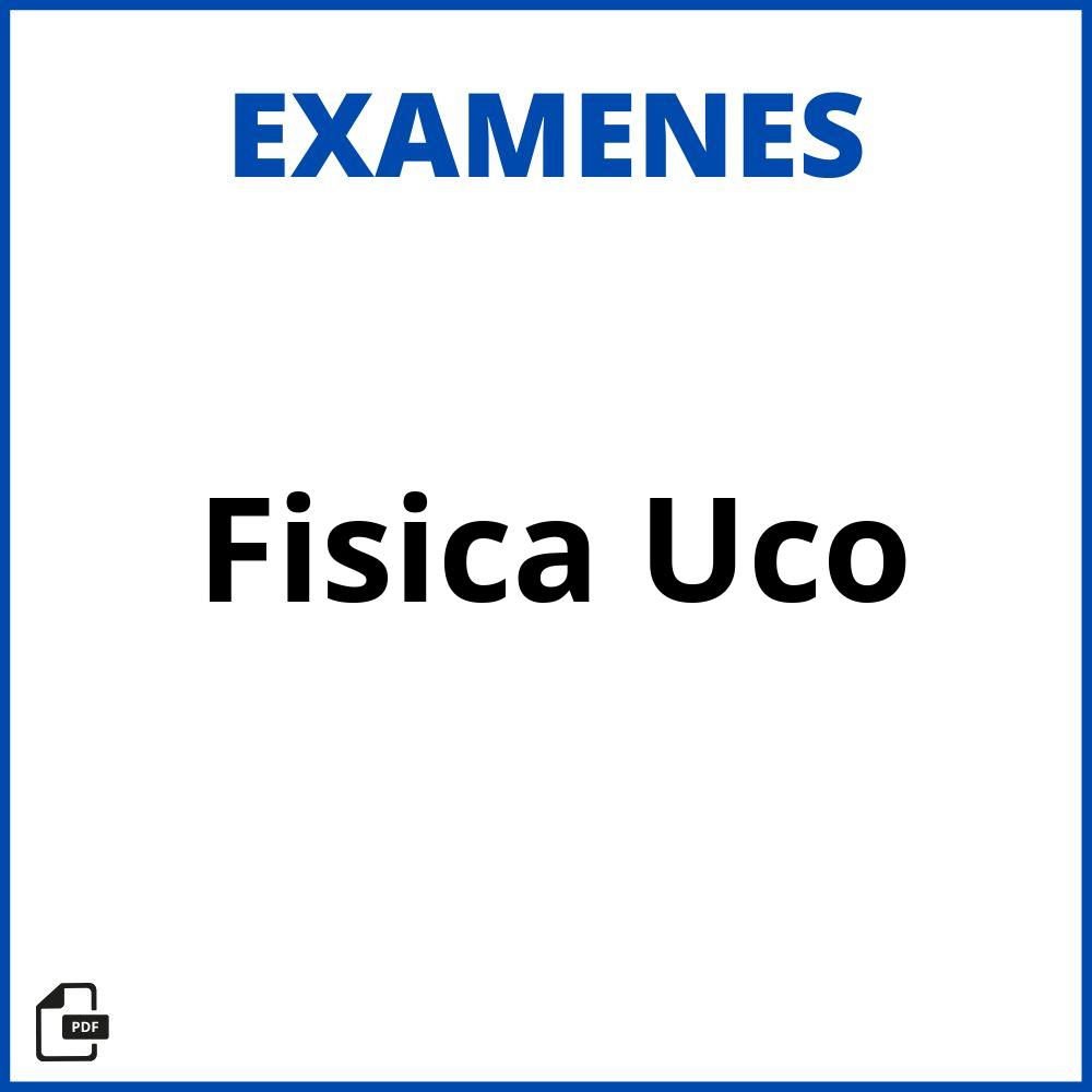 Examenes Fisica Uco