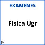 Fisica Ugr Examenes Soluciones Resueltos