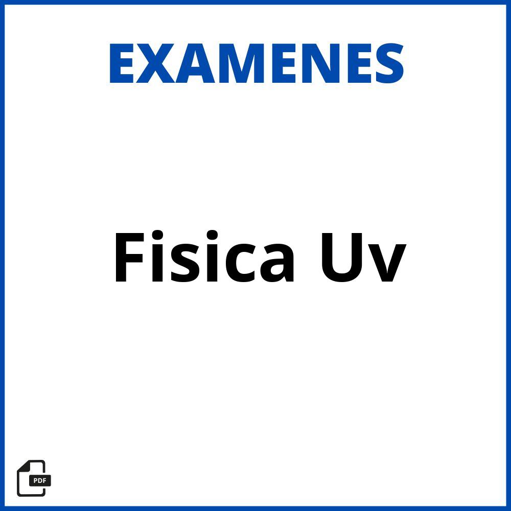 Examenes Fisica Uv