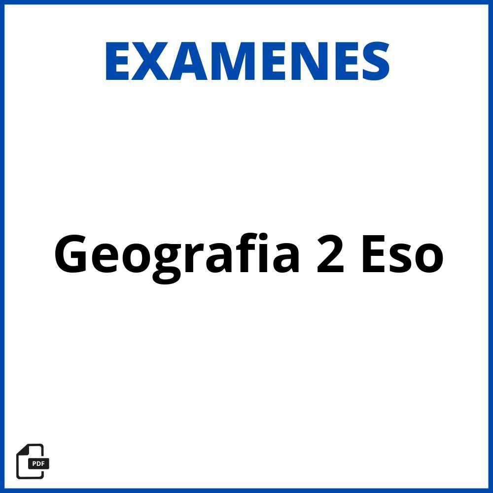 Examen Geografia 2 Eso