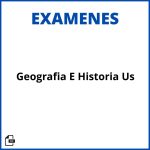 Examenes Geografia E Historia Us Resueltos Soluciones
