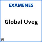 Examen Global Uveg Soluciones Resueltos
