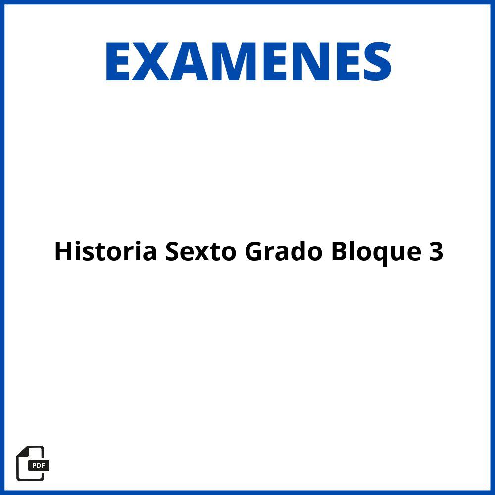 Examen De Historia Sexto Grado Bloque 3