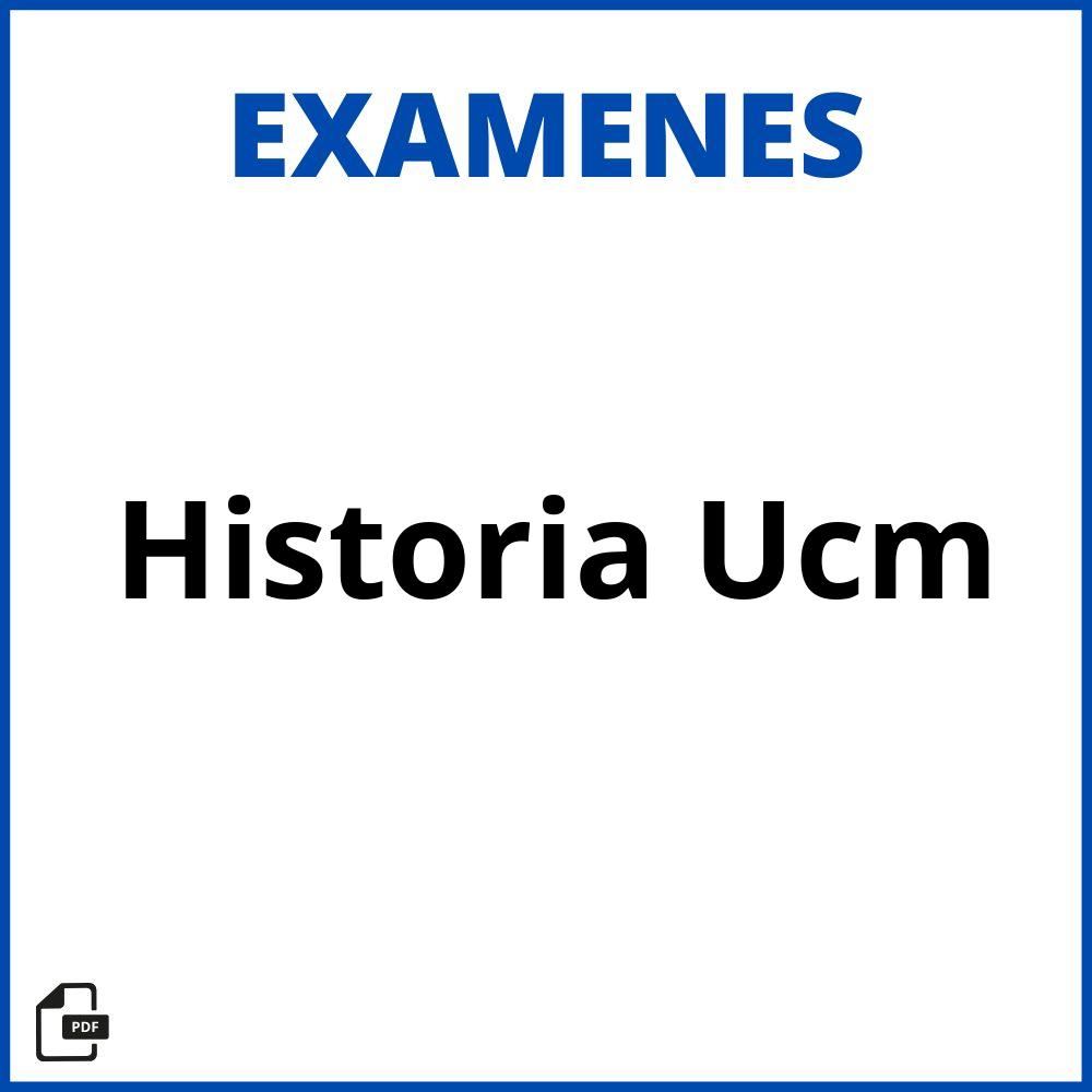 Examenes Historia Ucm