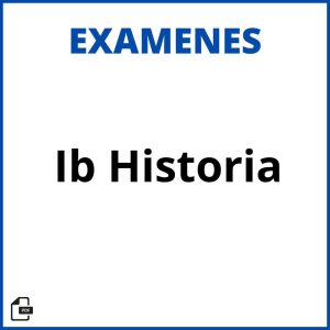 Exámenes Ib Resueltos Historia Soluciones Resueltos