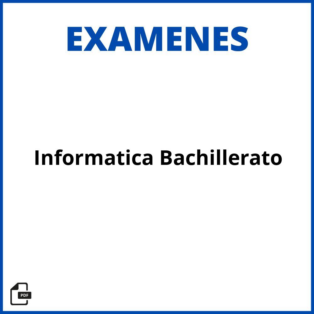 Examen De Informática Bachillerato Con Respuestas