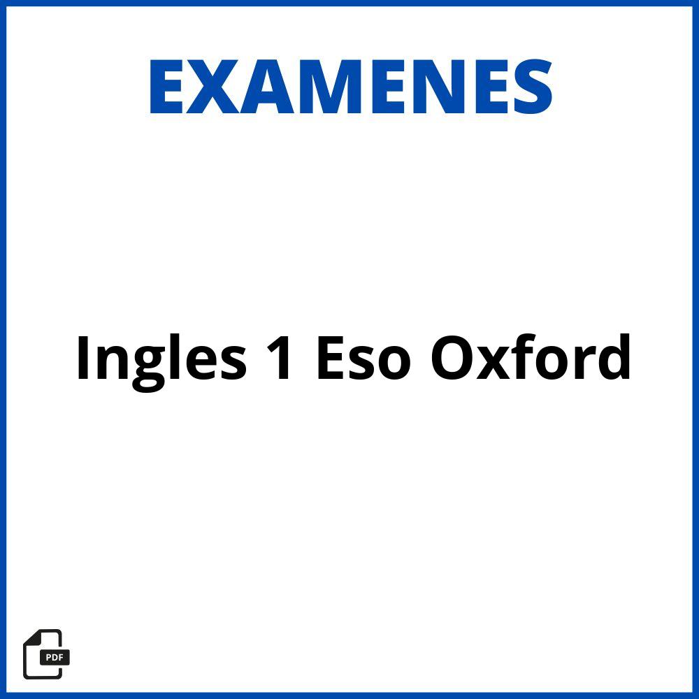 Exámenes Inglés 1 Eso Oxford