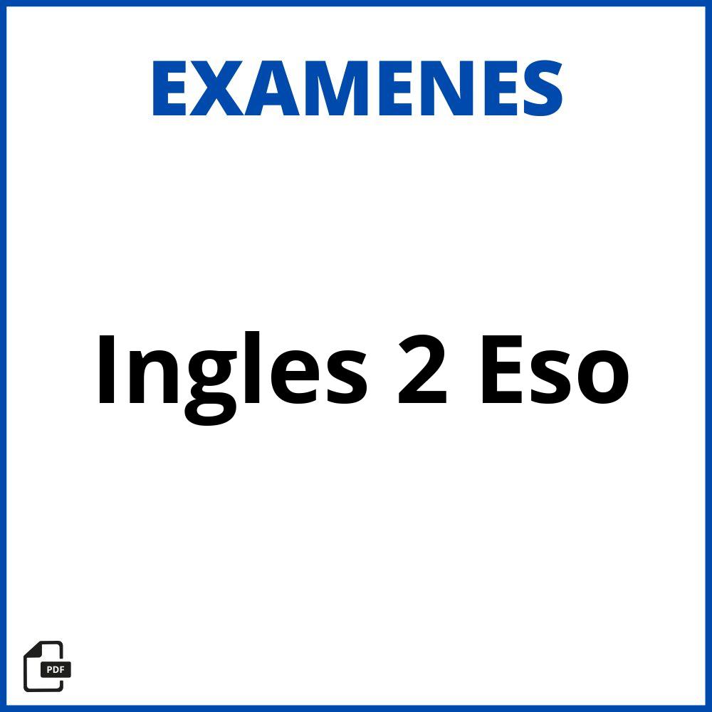 Examen De Ingles 2 Eso