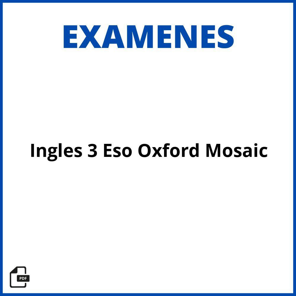 Examen Inglés 3 Eso Oxford Mosaic