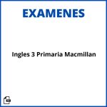 Examen Ingles 3 Primaria Macmillan Soluciones Resueltos