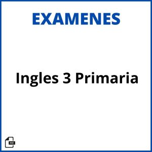 Examen De Ingles 3 Primaria Resueltos Soluciones