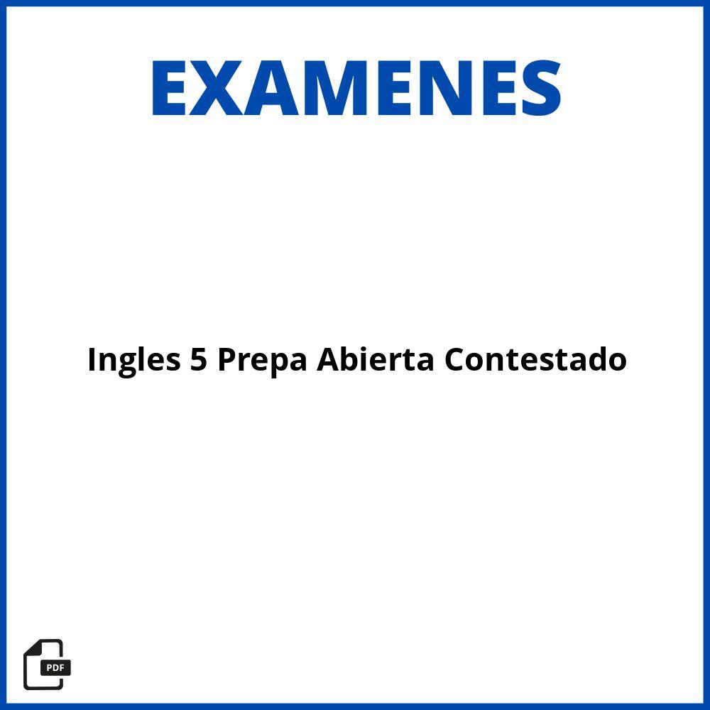 Examen De Ingles 5 Prepa Abierta Contestado