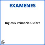 Examen Ingles 5 Primaria Oxford Resueltos Soluciones
