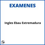 Examenes Ingles Ebau Extremadura Resueltos Resueltos Soluciones