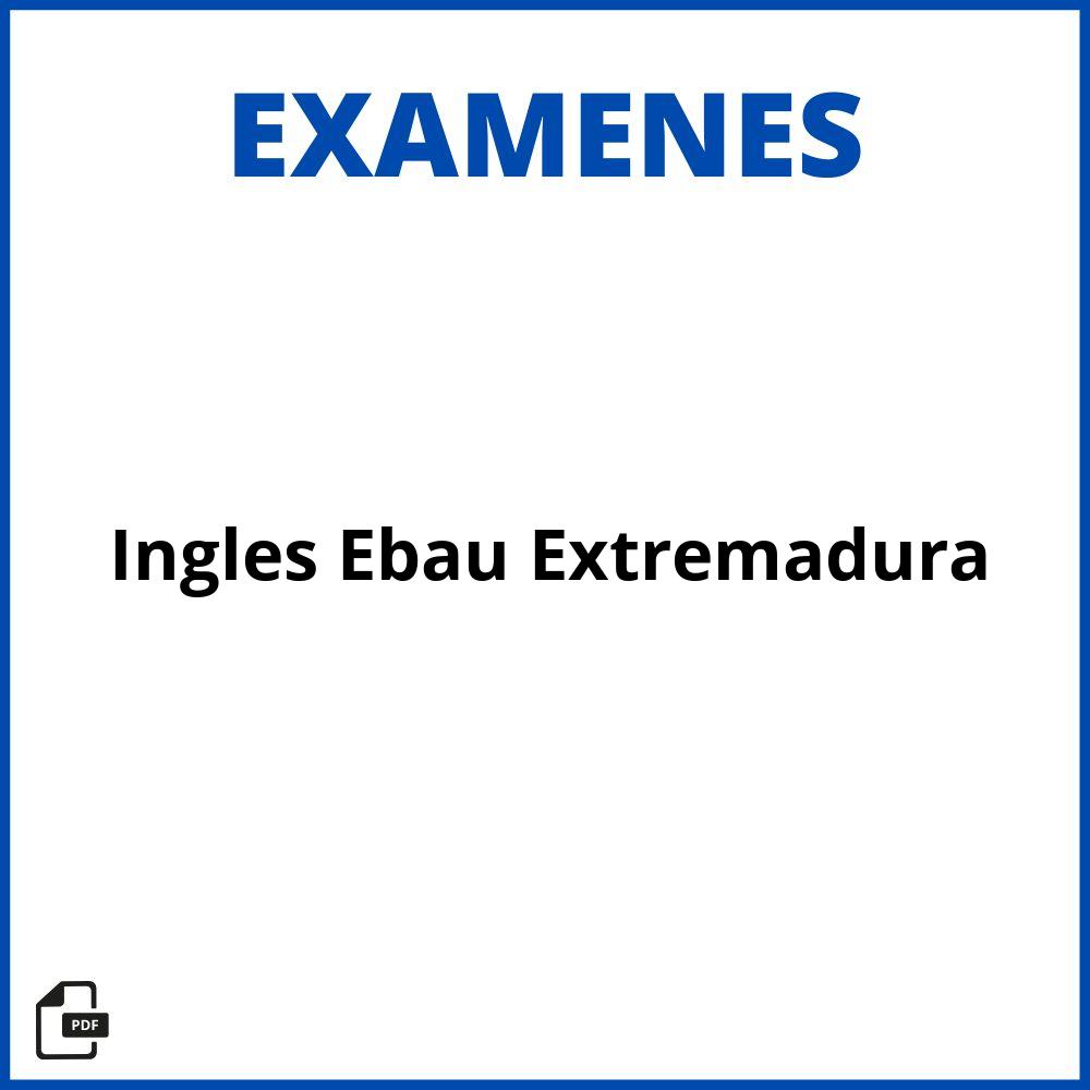 Examenes Ingles Ebau Extremadura Resueltos