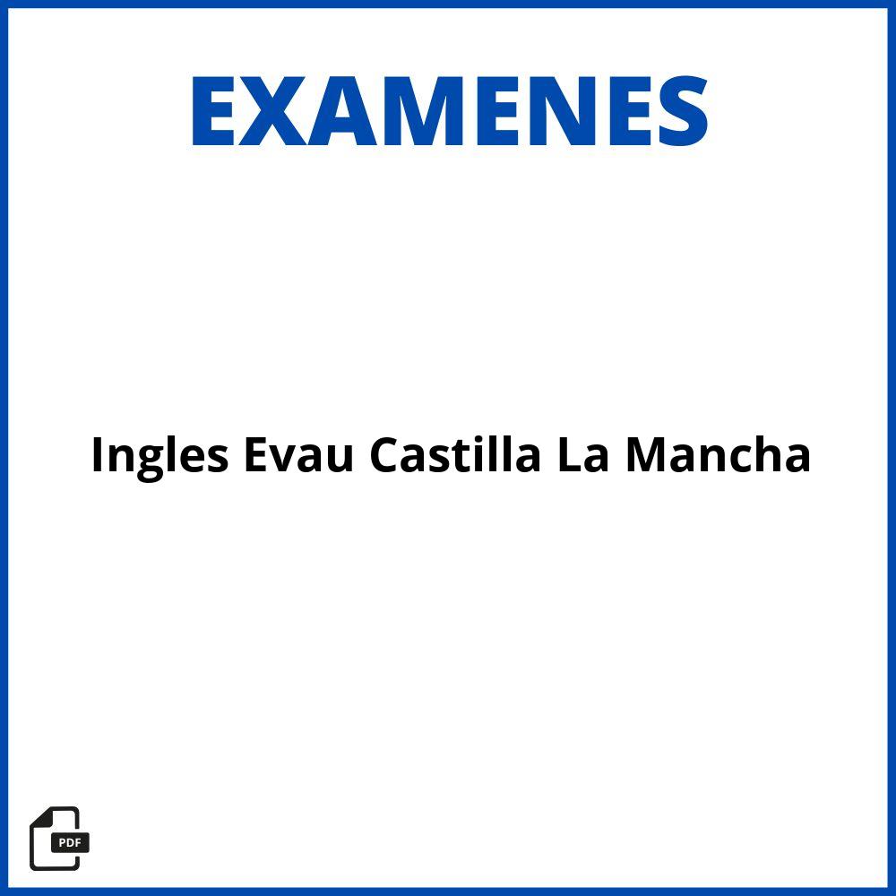 Examenes Ingles Evau Castilla La Mancha Resueltos