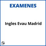 Examen De Ingles Evau 2023 Madrid Soluciones Resueltos