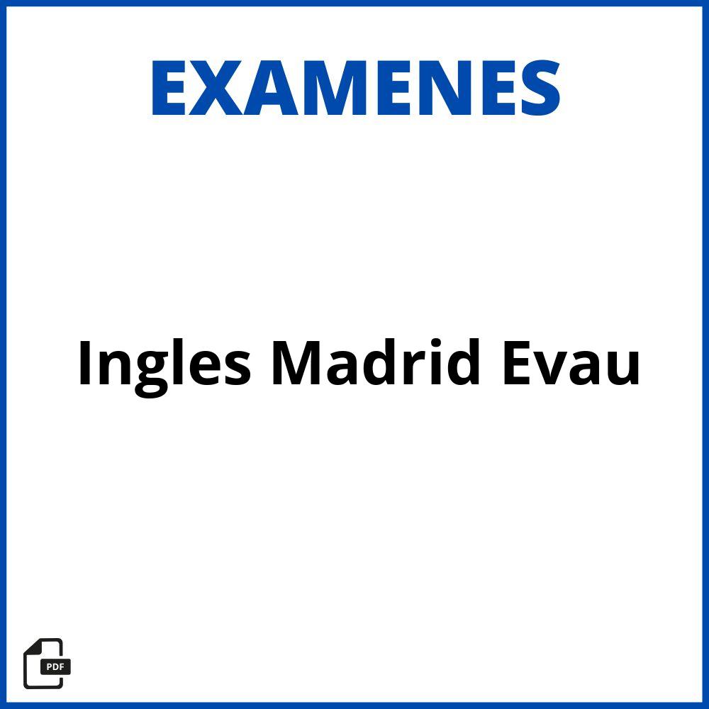 Examen Ingles Madrid Evau 2023