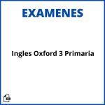 Examen Ingles Oxford 3 Primaria Soluciones Resueltos