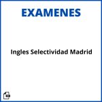 Examen Ingles Selectividad Madrid Soluciones Resueltos