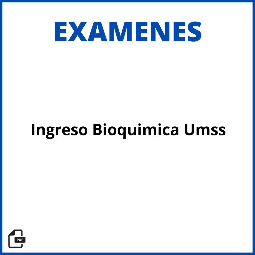 Examen De Ingreso Bioquímica Umss 2023