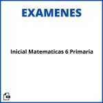 Evaluacion Inicial Matematicas 6 Primaria Resueltos Soluciones
