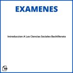 Examen De Introduccion A Las Ciencias Sociales Bachillerato Resueltos Soluciones