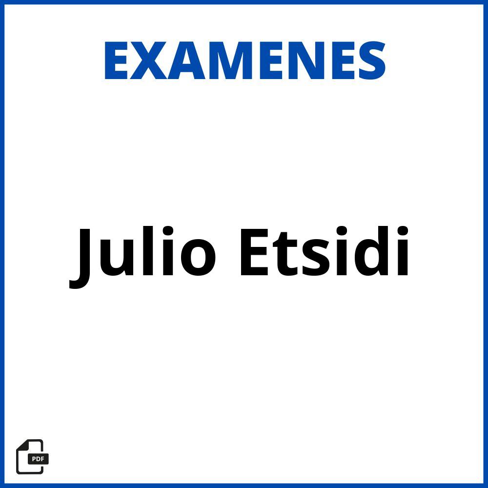 Examenes Julio Etsidi