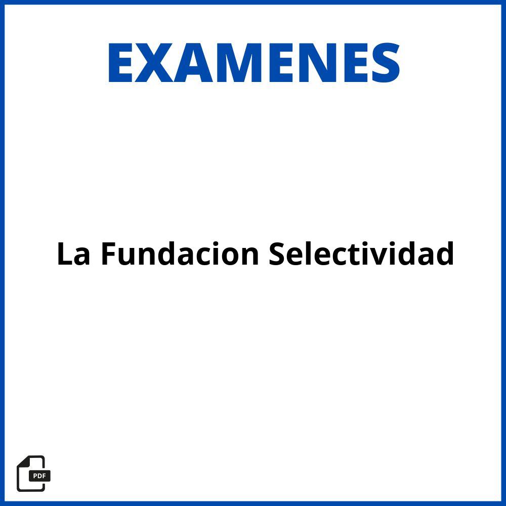 Examen La Fundacion Selectividad