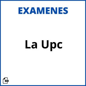 Examen De La Upc Resuelto Soluciones Resueltos