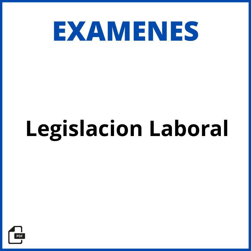 Examen De Legislacion Laboral