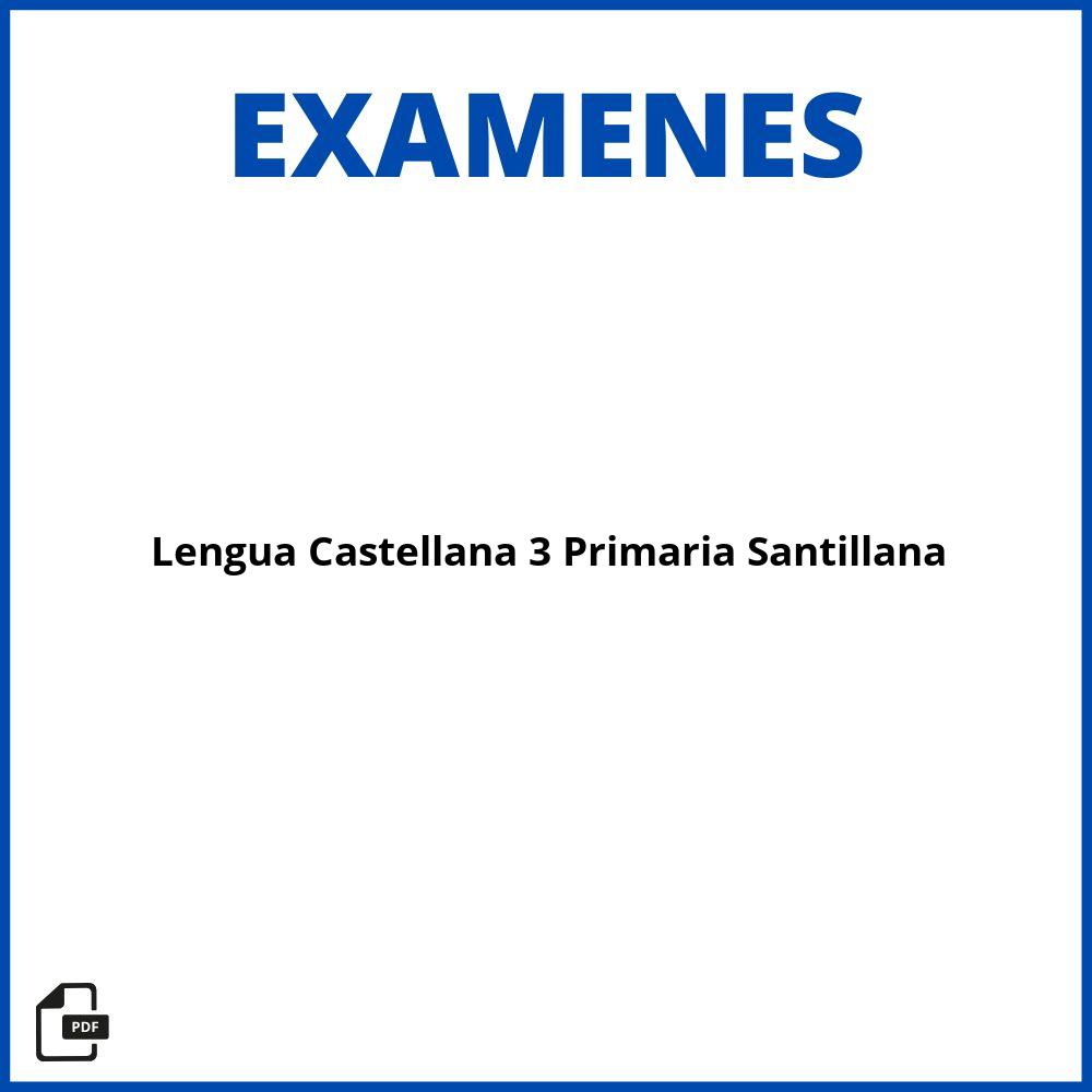 2024 Lengua Castellana 3 Primaria Santillana Examen