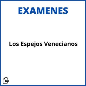 Los Espejos Venecianos Examen Resuelto Resueltos Soluciones