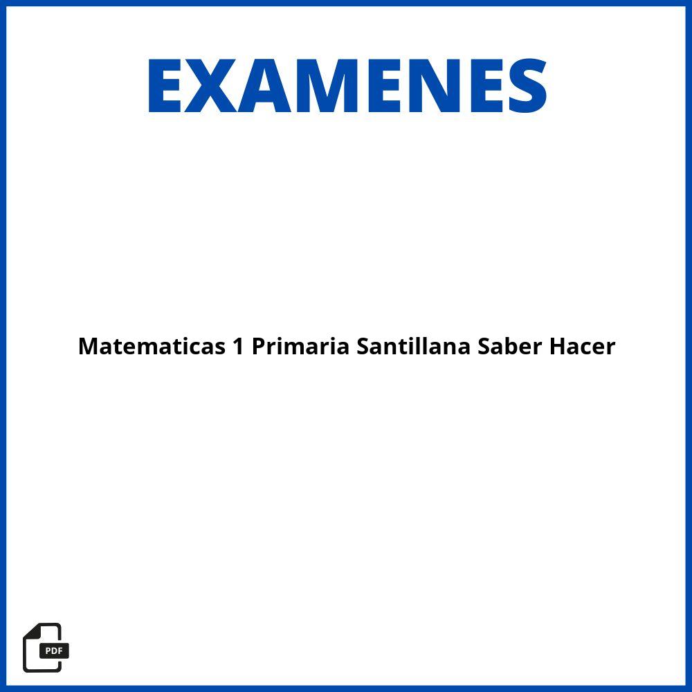 Examen Matematicas 1 Primaria Santillana Saber Hacer