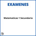 Examen Matematicas 1 Secundaria Soluciones Resueltos