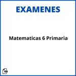 Examen De Matematicas 6 Primaria Resueltos Soluciones