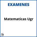 Examenes Matematicas Ugr Resueltos Soluciones