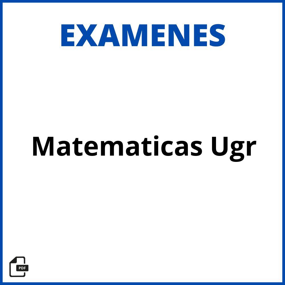 Examenes Matematicas Ugr