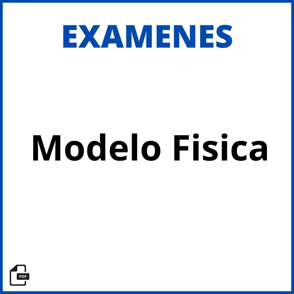 Modelo Examen Fisica 2023