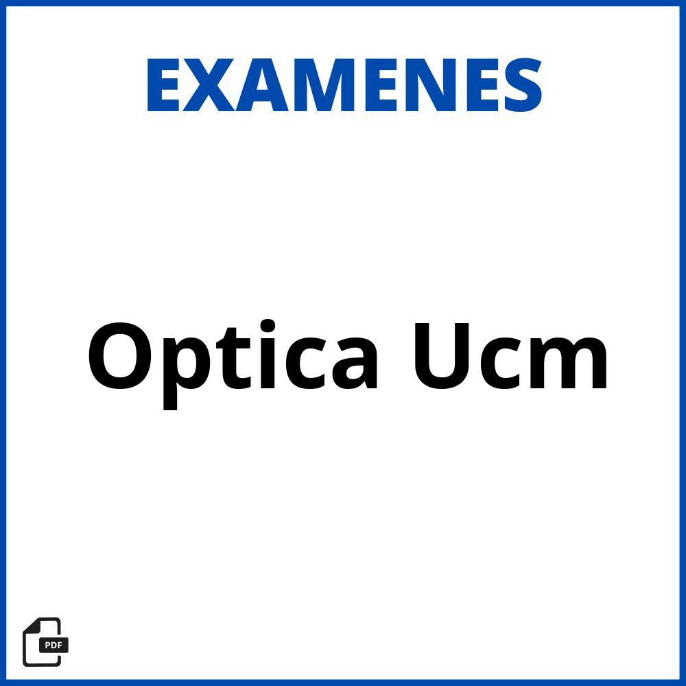 Examenes Optica Ucm