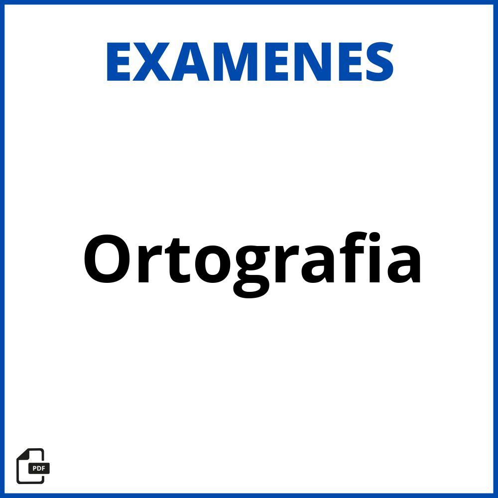 Examenes De Ortografia