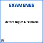 Oxford Examenes Ingles 6 Primaria Pdf Soluciones Resueltos